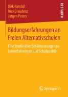 Bildungserfahrungen an Freien Alternativschulen di Ines Graudenz, Jürgen Peters, Dirk Randoll edito da Springer Fachmedien Wiesbaden