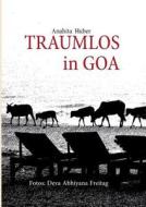 Traumlos in Goa di Anahita Huber edito da Books on Demand