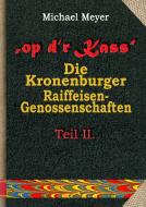 op dr Kass - Die Kronenburger Raiffeisen-Genossenschaften von der Weimarer Republik bis zum Jahr 1972 di Michael Meyer edito da Books on Demand