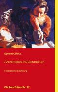 Archimedes in Alexandrien di Egmont Colerus edito da Books on Demand