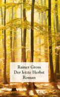 Der letzte Herbst di Rainer Gross edito da Books on Demand