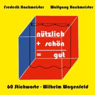 nützlich + schön = gut di Frederik Hachmeister, Wolfgang Hachmeister edito da Books on Demand