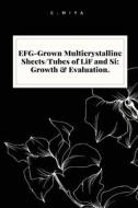 EFG-Grown Multicrystalline Sheets/Tubes of LiF and Si di C. Miya edito da C.Miya