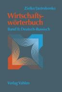 Wirtschaftswörterbuch 2. Deutsch - Russisch di Rainer Zielke, Alexandra Jastrebenko edito da Vahlen Franz GmbH