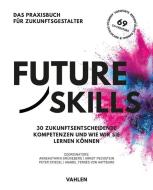 Future Skills di 69 Co-Creators edito da Vahlen Franz GmbH