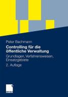 Controlling für die öffentliche Verwaltung di Peter Bachmann edito da Gabler Verlag
