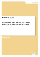 Aufbau und Entwicklung des Neuen Kommunalen Finanzmanagements di Markus van der Zee edito da Diplom.de