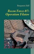 Recon Force-87: Operation Filatov di Benjamin Suss edito da Books on Demand