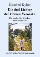 Die drei Lichter der kleinen Veronika di Manfred Kyber edito da Hofenberg