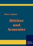 Hittiter und Armenier di Peter Jensen edito da TP Verone Publishing
