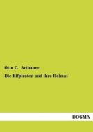 Die Rifpiraten und ihre Heimat di Otto C. Artbauer edito da DOGMA