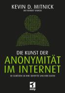 Die Kunst der Anonymität im Internet di Kevin Mitnick, Robert Vamosi edito da MITP Verlags GmbH