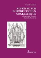 Aufsätze zur norddeutschen Orgelschule di Klaus Beckmann edito da Schott