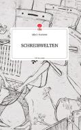 SCHREIBWELTEN. Life is a Story - story.one di Julia D. Krammer edito da story.one publishing