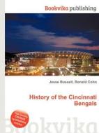 History Of The Cincinnati Bengals edito da Book On Demand Ltd.