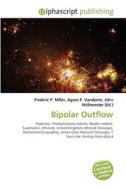 Bipolar Outflow di #Miller,  Frederic P. Vandome,  Agnes F. Mcbrewster,  John edito da Vdm Publishing House