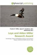 Loye And Alden Miller Research Award edito da Vdm Publishing House