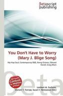 You Don't Have to Worry (Mary J. Blige Song) edito da Betascript Publishing
