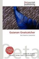 Guianan Gnatcatcher edito da Betascript Publishing