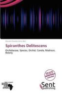 Spiranthes Delitescens edito da Cede Publishing