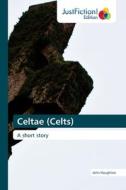 Celtae (Celts) di John Haughton edito da JustFiction Edition