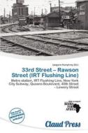 33rd Street - Rawson Street (irt Flushing Line) edito da Claud Press