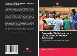 Proposta Didáctica para Lidar com Conteúdos Artísticos di Blanca Puche Payá edito da Edições Nosso Conhecimento