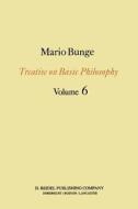 Treatise on Basic Philosophy: Volume 6 di M. Bunge edito da Springer Netherlands