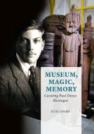 MUSEUM MAGIC MEMORY di Julie Adams edito da OXBOW BOOKS