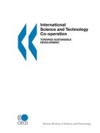 Oecd Proceedings International Science And Technology Co-operation: Towards Sustainable Development di Oecd edito da Organization For Economic Co-operation And Development (oecd