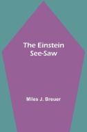 The Einstein See-Saw di Miles J. Breuer edito da Alpha Editions