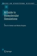 Guide to Biomolecular Simulations di Oren M. Becker, Martin Karplus edito da Springer Netherlands