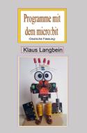 Programmieren mit dem micro:bit di Klaus Langbein edito da Meinbestseller.de