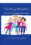 Tilda ja Mauno- Tekstit ja luetunymmärtämistehtävät di Elina Taras-Vaulasvirta edito da Books on Demand