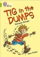 Tig in the Dumps di Michaela Morgan, Mike Phillips edito da HarperCollins Publishers