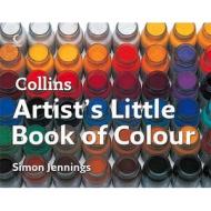 Collins Artist\'s Little Book Of Colour di Simon Jennings edito da Harpercollins Publishers