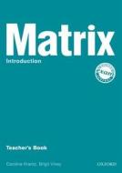New Matrix: Introduction: Teachers Book di Kathy Gude, Jane Wildman, Michael Duckworth edito da Oxford University Press