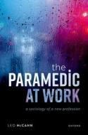 The Paramedic At Work di Leo McCann edito da Oxford University Press