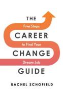 The Career Change Guide di Rachel Schofield edito da Penguin Books Ltd