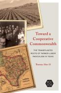 Toward A Cooperative Commonwealth di Thomas Alter edito da University Of Illinois Press