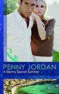 Stormy Spanish Summer di Penny Jordan edito da Mills & Boon