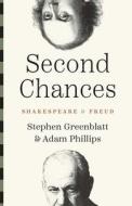 Second Chances di Stephen Greenblatt, Adam Phillips edito da Yale University Press