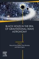 Black Holes in the Era of Gravitational-Wave Astronomy edito da ELSEVIER