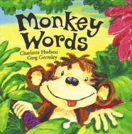 Monkey Words di Charlotte Hudson, Greg Gormley edito da BODLEY HEAD