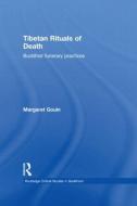 Tibetan Rituals of Death di Margaret Gouin edito da Routledge