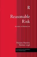 Reasonable Risk di Marjana Martinic, Barbara Leigh edito da Taylor & Francis Ltd