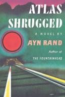 Atlas Shrugged: (centennial Edition) di Ayn Rand edito da PLUME