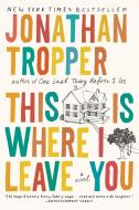 This is Where I Leave You di Jonathan Tropper edito da Penguin LCC US