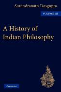 A History of Indian Philosophy di Dasgupta, Surendranath Dasgupta edito da Cambridge University Press