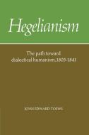 Hegelianism di John E. Toews, Toews John Edward edito da Cambridge University Press